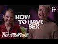 HOW TO HAVE SEX | Q&A with Molly Manning Walker & Mia McKenna-Bruce | MUBI