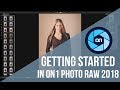 Getting Started in ON1 Photo RAW 2018 – ON1 Recorded Webinar