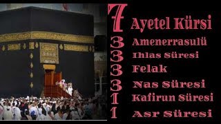 7 Ayetel Kürsi,3 Amenerrasulü,3'er İhlas Felak Nas1'er Kafirun Asr Süreleri Huzurislamdatr@gmail.com