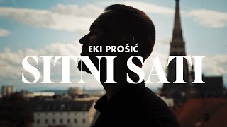 EKI PROSIC - SITNI SATI (OFFICIAL VIDEO 2024)