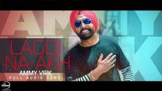 Lagdi Na Akh ( Audio) | Nikka Zaildar | Ammy Virk | Sonam Bajwa | Speed Punjabi