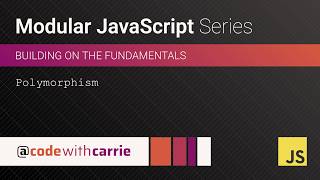 Polymorphism | Modular JavaScript Series