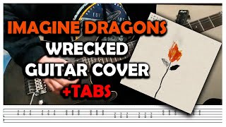 Imagine Dragons - Wrecked (Guitar Cover + TABS Tutorial)