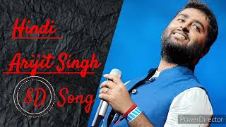 8d songs Arijit singh Hindi song  8d music Bollywood songs