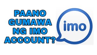 Paano gumawa ng Imo account?