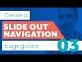 How to code a slide out navigation | Part 3: Making it work, and bug fixes (lots of them)