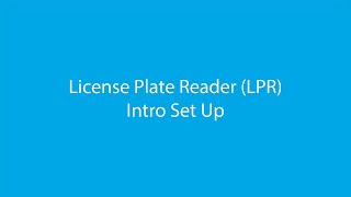 GV Series License Plate Reader (LPR) Set Up