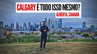 O Lado Bonito e o Lado Feio de CALGARY