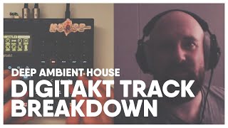 Digitakt Track Breakdown | Deep Ambient House | 59 Perlen