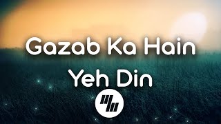 Gazab Ka Hain Yeh Din | Lyrics | Arijit Singh
