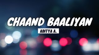 CHAAND BAALIYAN LYRICS | Aditya A. | Lyrics Maker |