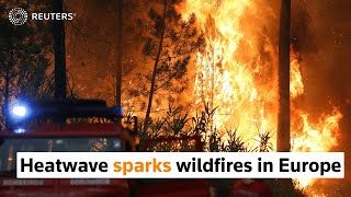 Scorching heatwave sparks wildfires in Europe