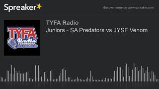 Juniors - SA Predators vs JYSF Venom (part 7 of 7)