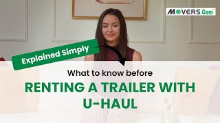 What to Know Before Renting a U-Haul Trailer for Your Move