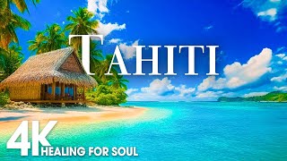 TAHITI NATURE in 4K UHD Drone Film + Relaxing Piano Music for Stress Relief, Sleep, Spa,Yoga,Cafe