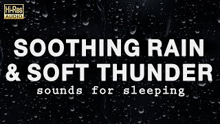 SOOTHING RAIN and SOFT THUNDER Sounds for Sleeping BLACK SCREEN