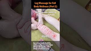 Leg Massage for Full Body Wellness (Part 2)