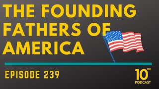 239) The Founding Fathers of America