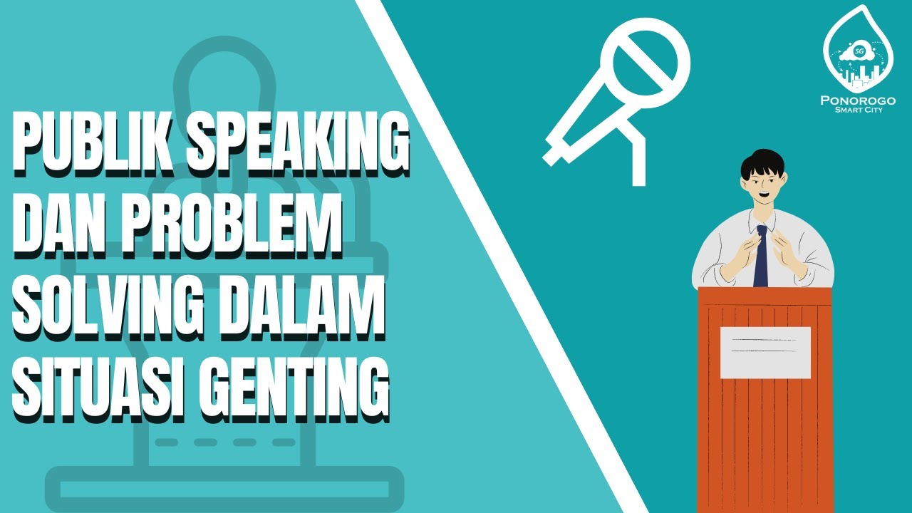 Problem Solving Dan Public Speaking Di Situasi Genting - YouTube