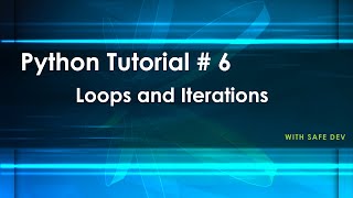 Python Tutorial Episode #6 | Loops and Iterations