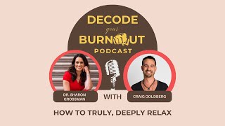 Craig Goldberg: How to Truly, Deeply Relax