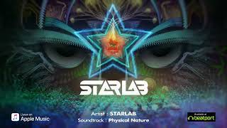 StarLab India | Physical Nature | StarLab | Psytrance | Psytrance Music | Indian Psytrance |