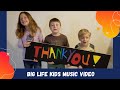 Big Life Kids Thank You Song—Children show gratitude to teachers, family, first responders, others.