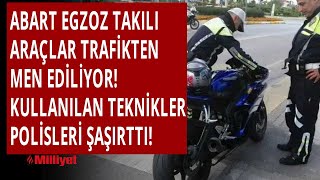 Abart egzoz takılı araçlar trafikten men ediliyor! Kullanılan teknikler polisleri şaşırttı!