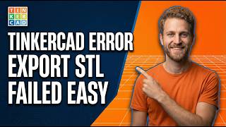Tinkercad Error Export Stl Failed (Easy Fix Guide)