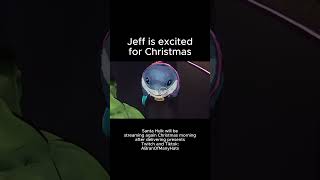 Jeff needs a xanex for Christmas and Santa needs a cigarette