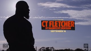 CT Fletcher: My Magnificent Obsession - My Entire Life Story Revealed | Generation Iron