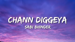 Sabi Bhinder - Chann Diggeya (Lyrics)