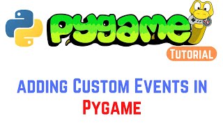 PyGame Tutorial For Beginners - How to add Custom Events in Pygame