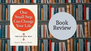 One Small Step Can Change Your Life-: The Kaizen Way- Book review