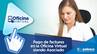 Pague sus facturas en la Oficina Virtual de Coopelesca