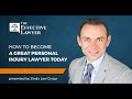 How to Become a Great Lawyer Today | The Effective Lawyer Podcast