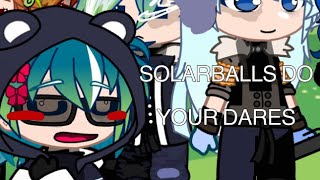 SOLARBALLS DO YOUR DARES!! #gacha #gachaclub #solarballs #solarballs #ghacameme #ghacameme