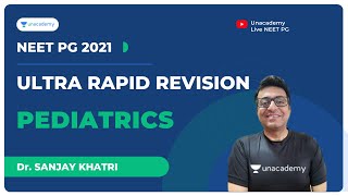 Ultra Rapid Revision - Pediatrics | NEET PG 2021 | Dr. Sanjay Khatri