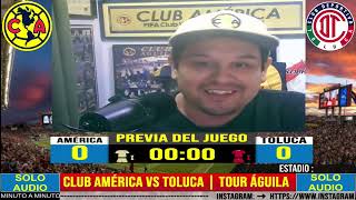 América vs Toluca EN VIVO Tour Águila 2023