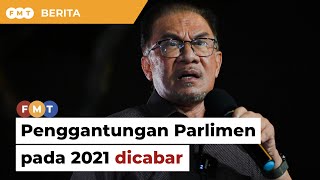 Anwar terus cabar penggantungan Parlimen pada 2021