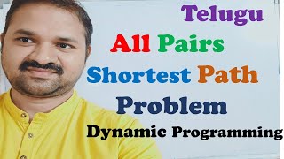 All Pairs Shortest Path Problem Using Dynamic Programming | Floyd Warshall Algorithm | DAA in Telugu