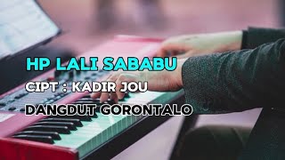 Lagu Dangdut Gorontalo | Hp Lali Sababu | Cipt. Kadir djou