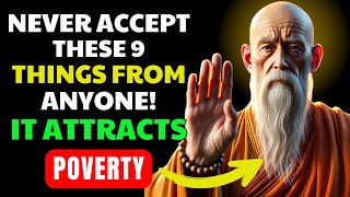 WARNING: 9 THINGS YOU SHOULD NEVER RECEIVE from ANYONE FOREVER | Buddhist teachings