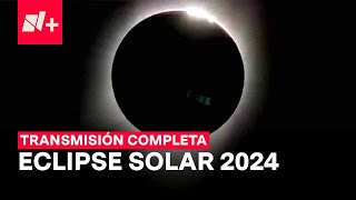 Eclipse solar total en México del 8 de abril de 2024  | EN VIVO transmisión comp