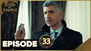 Bride of Istanbul - Episode 33 (Full Episode) | Istanbullu Gelin