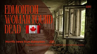 Edmonton Woman Found Dead Near Whitemud Park – The Story You Haven’t Heard