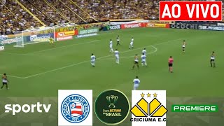 Bahia x Criciúma AO VIVO COM IMAGENS | Copa Do Brasil 2024 | Jogo AO VIVO Agora!