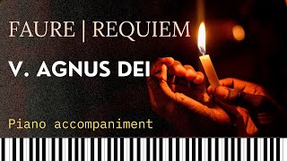 REQUIEM in D minor, Movement 5: AGNUS DEI (Gabriel Fauré) Piano accompaniment