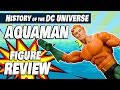 DC Direct History of the DC Universe AQUAMAN Action Figure Toy Review