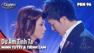 PBN 96 | Minh Tuyết & Trịnh Lam - Dư Âm Tình Ta